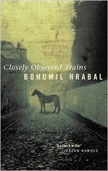 Closely Observed Trains by Bohumil Hrabal
